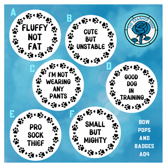 Funny / Sweary Dog - Bow Pops & Badges (A04)