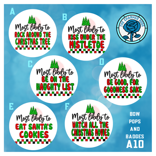 Most Likely to Christmas - Bow Pops & Badges (A10)