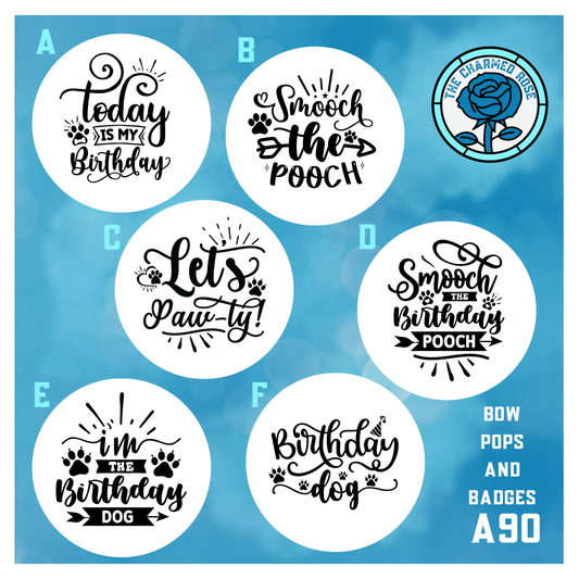 Dog Barkday - Bow Pops & Badges (A90)