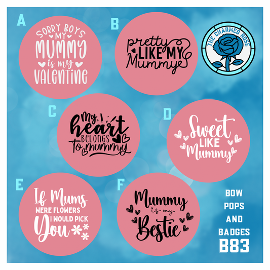 Mothers Day - Bow Pops & Badges (B83)